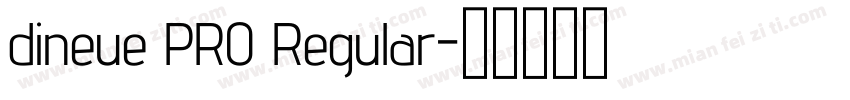 dineue PRO Regular字体转换